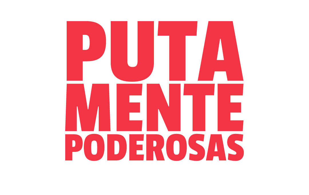 Putamente Poderosas (Bitchly Powerful)